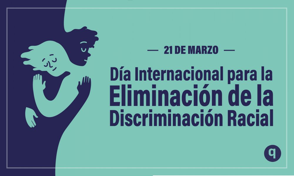 Día Internacional Para La Eliminación De La Discriminación Racial Elquintanarroense