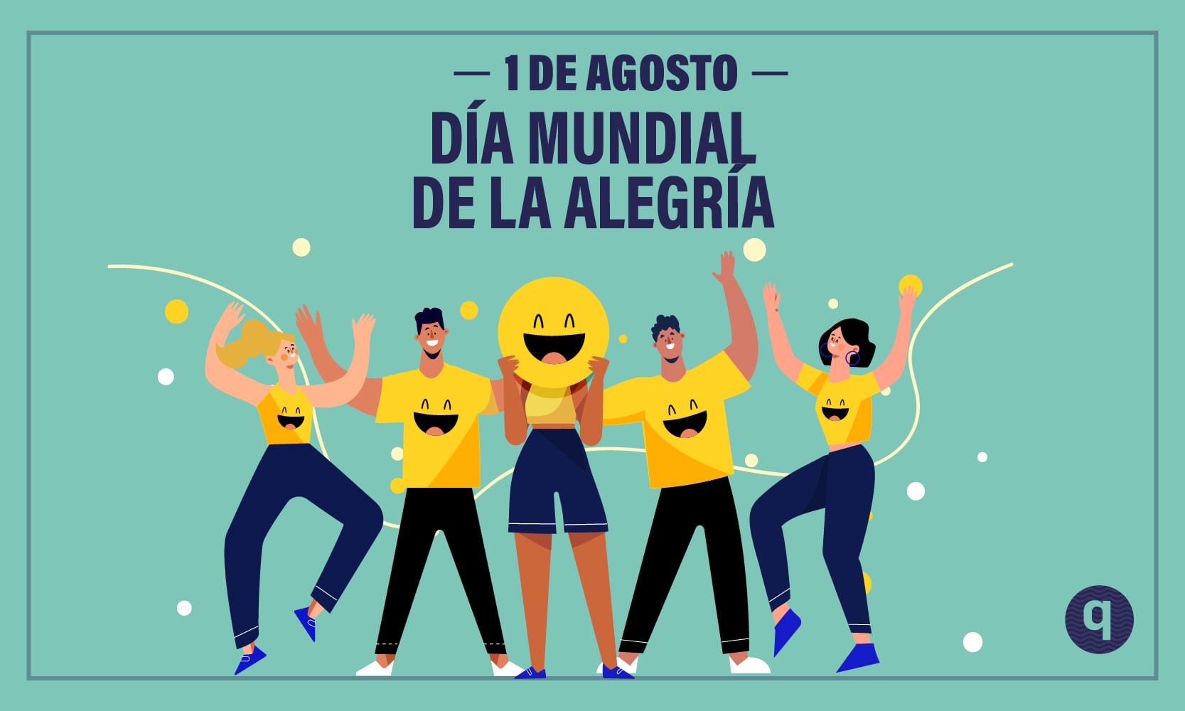 1 DE AGOSTO DIA MUNDIAL DE LA ALEGRÍA – SEDES LA PAZ